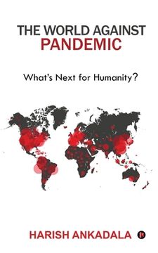 portada The World Against Pandemic: What's Next for Humanity? (en Inglés)