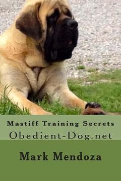 portada Mastiff Training Secrets: Obedient-Dog.net (in English)
