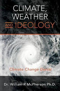 portada Climate, Weather and Ideology: Climate Change Denial (en Inglés)
