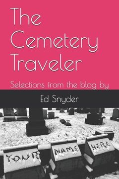 portada The Cemetery Traveler: Selections from the blog by (en Inglés)
