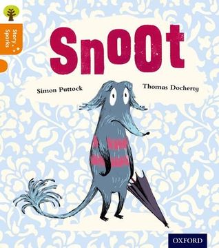portada Oxford Reading Tree Story Sparks: Oxford Level 6: Snoot (in English)