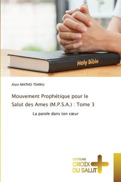 portada Mouvement Prophétique pour le Salut des Ames (M.P.S.A.): Tome 3 (in French)