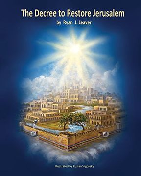 portada The Decree to Restore Jerusalem: Premium Edition Printed Spine (He's Alive! Recognize the First & Second Coming)