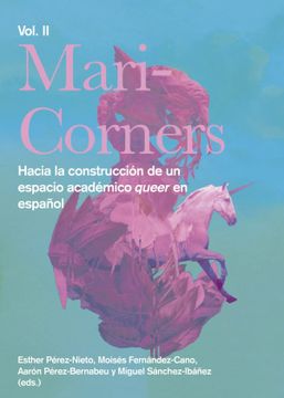 portada Maricorners Vol. Ii Hacia la Construcción de un Espacio Académico Queer en Españ