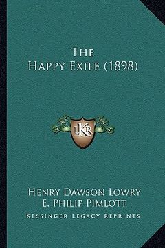 portada the happy exile (1898) (en Inglés)