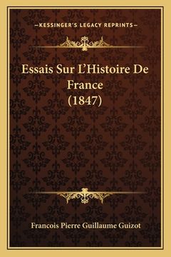 portada Essais Sur L'Histoire De France (1847) (en Francés)