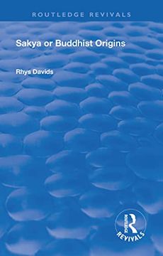 portada Revival: Sakya or Buddhist Origins (1931): Or Buddhist Origins (Routledge Revivals) (en Inglés)