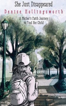 portada She Just Disappeared: A Mother's Faith Journey to Find Her Child (in English)