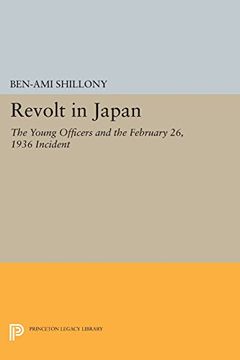 portada Revolt in Japan: The Young Officers and the February 26, 1936 Incident (Princeton Legacy Library) (en Inglés)