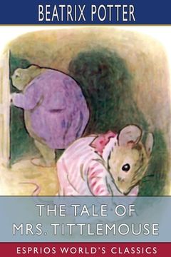portada The Tale of Mrs. Tittlemouse (Esprios Classics) (in English)