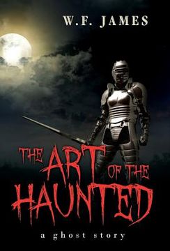 portada The Art of the Haunted: A Ghost Story (en Inglés)