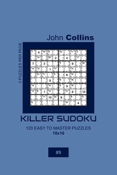 portada Killer Sudoku - 120 Easy To Master Puzzles 10x10 - 9 (en Inglés)