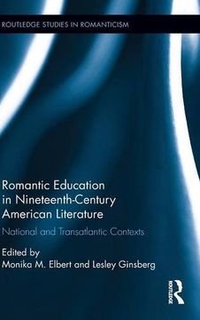 portada Romantic Education in Nineteenth-Century American Literature: National and Transatlantic Contexts (Routledge Studies in Romanticism)