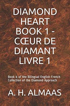 portada Diamond Heart Book 1 - Cœur de Diamant Livre 1: Book 6 of the Bilingual English-French Collection of the Diamond Approach (en Inglés)