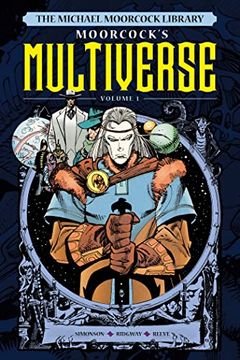 portada The Michael Moorcock Library the Multiverse Vol. 1 (Michael Moorcock Library the Multiverse, 1) (in English)