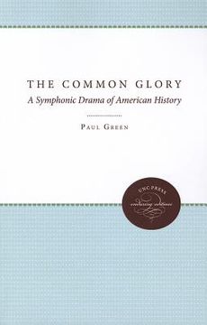portada the common glory: a symphonic drama of american history (en Inglés)