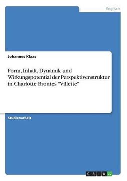 portada Form, Inhalt, Dynamik und Wirkungspotential der Perspektivenstruktur in Charlotte Brontes "Villette"