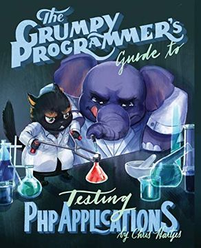 portada The Grumpy Programmer'S Guide to Testing php Applications (in English)