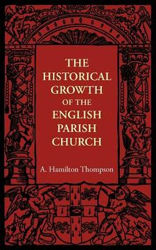 portada The Historical Growth of the English Parish Church (en Inglés)
