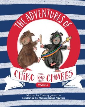 portada The Adventures of Chiko and Chubbs: Worry (en Inglés)