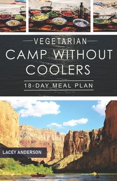 portada Vegetarian Camp Without Coolers: 18-Day Meal Plan (en Inglés)