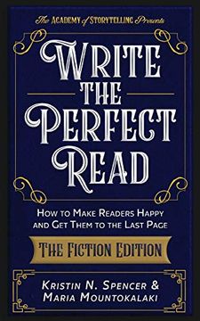 portada Write the Perfect Read: Make Readers Happy While Propelling Them to the Last Page - the Fiction Edition (en Inglés)