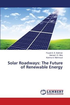 portada Solar Roadways: The Future of Renewable Energy (en Inglés)