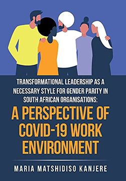 portada Transformational Leadership as a Necessary Style for Gender Parity in South African Organisations: A Perspective of Covid-19 Work Environment 