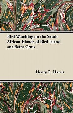 portada bird watching on the south african islands of bird island and saint croix (en Inglés)