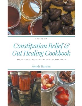 portada Recipes for Constipation Relief and Gut Healing (en Inglés)