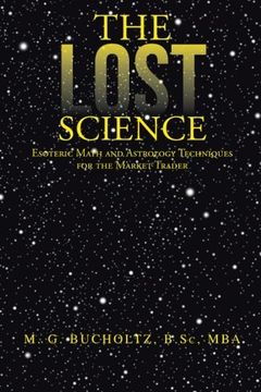 portada The Lost Science: Esoteric Math and Astrology Techniques for the Market Trader (in English)