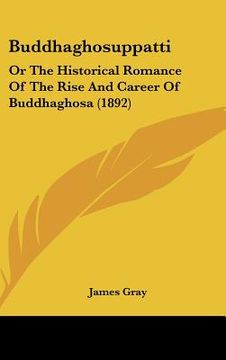 portada buddhaghosuppatti: or the historical romance of the rise and career of buddhaghosa (1892) (in English)