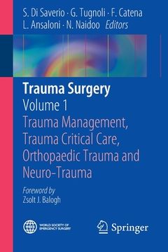 portada Trauma Surgery: Volume 1: Trauma Management, Trauma Critical Care, Orthopaedic Trauma and Neuro-Trauma (en Inglés)