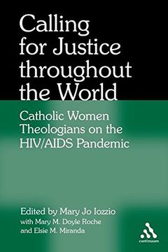 portada Calling for Justice Throughout the World: Catholic Women Theologians on the hiv 