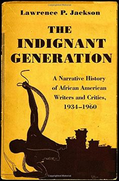 portada The Indignant Generation: A Narrative History of African American Writers and Critics, 1934-1960 (en Inglés)