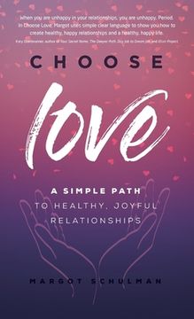 portada Choose Love: A Simple Path to Healthy, Joyful Relationships (en Inglés)