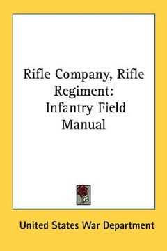 portada rifle company, rifle regiment: infantry field manual (en Inglés)