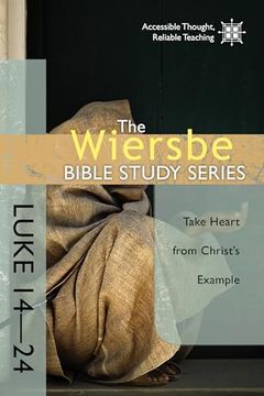portada The Wiersbe Bible Study Series: Luke 14-24: Take Heart From Christ's Example (en Inglés)