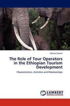 portada the role of tour operators in the ethiopian tourism development (en Inglés)