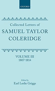 portada Collected Letters of Samuel Taylor Coleridge: Volume iii 1807-1814 (Oxford Scholarly Classics) (in English)