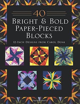 portada 40 Bright & Bold Paper-Pieced Blocks: 12-Inch Designs from Carol Doak - Print-On-Demand Edition (en Inglés)