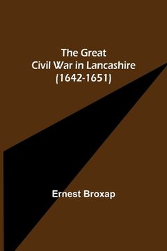 portada The Great Civil War in Lancashire (1642-1651) (en Inglés)