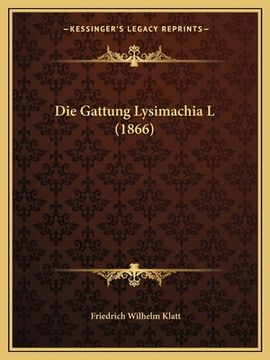 portada Die Gattung Lysimachia L (1866) (en Alemán)