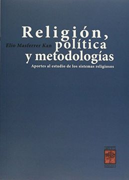 portada Religion Politica y Metodologias. Aportes al Estudio de los Sistemas Religiosos