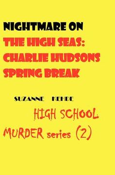 portada nightmare on the high seas: charlie hudson's spring break (en Inglés)