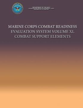 portada Marine Corps Combat Readiness evaluation System Volume XI, Combat Support Elements (en Inglés)