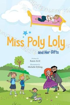 portada Miss Poly Loly and Her Gifts: Bed Time Fun and Easy Story for Children, Good Night Book, A Kid's Guide to Family Friendship, Books 5-7, Funny Beginn (en Inglés)