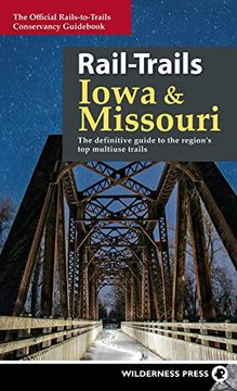 portada Rail-Trails Iowa and Missouri: The Definitive Guide to the Region's top Multiuse Trails (in English)