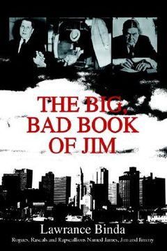 portada the big, bad book of jim: rogues, rascals and rapscallions named james, jim and jimmy (en Inglés)