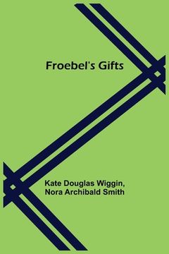 portada Froebel's Gifts (in English)